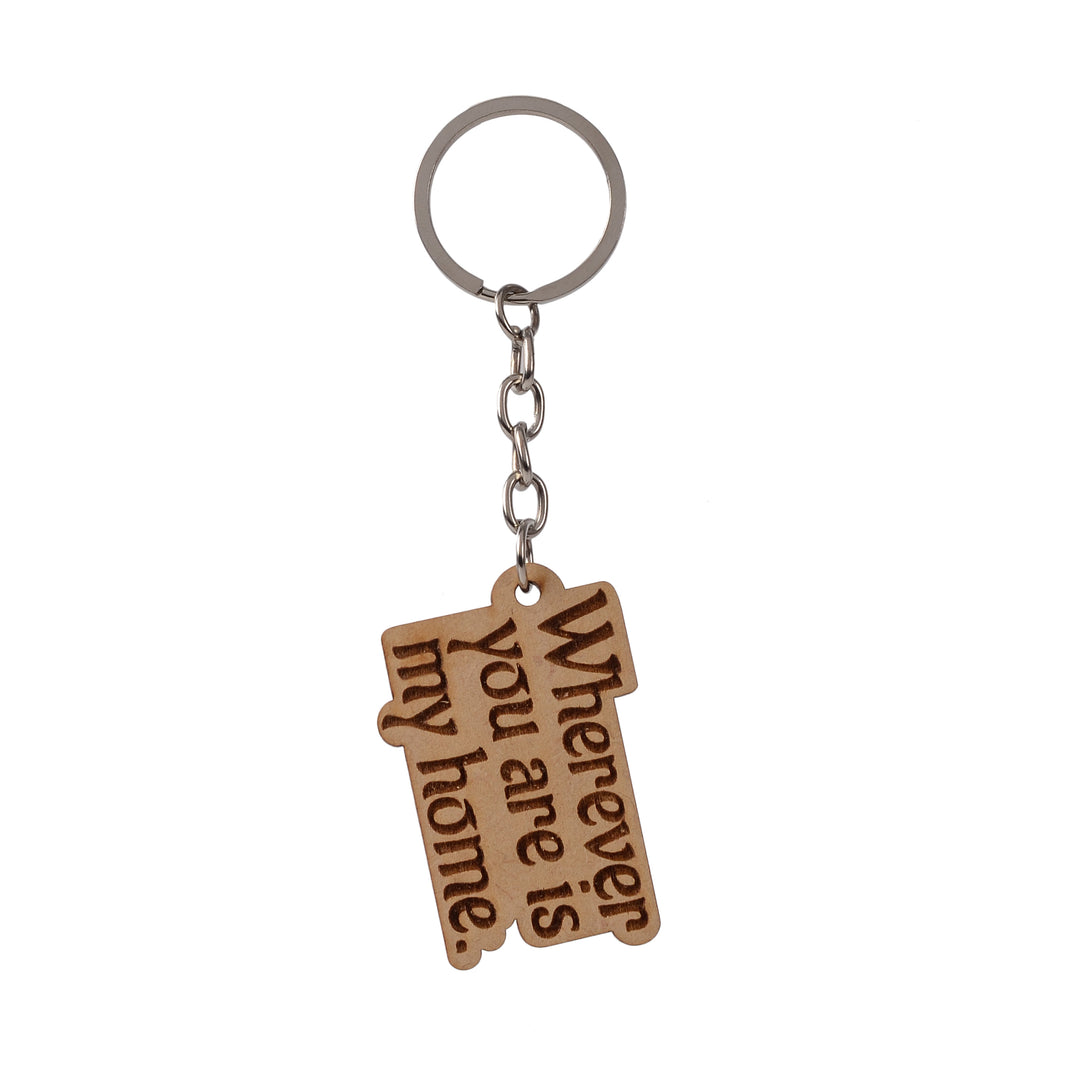 Wherever You Are Is My Home | Wooden Keychain - The Engraved Store