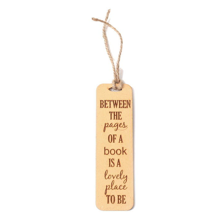 Between the pages of a book is a lovely place to be - Wooden Bookmark - The Engraved Store