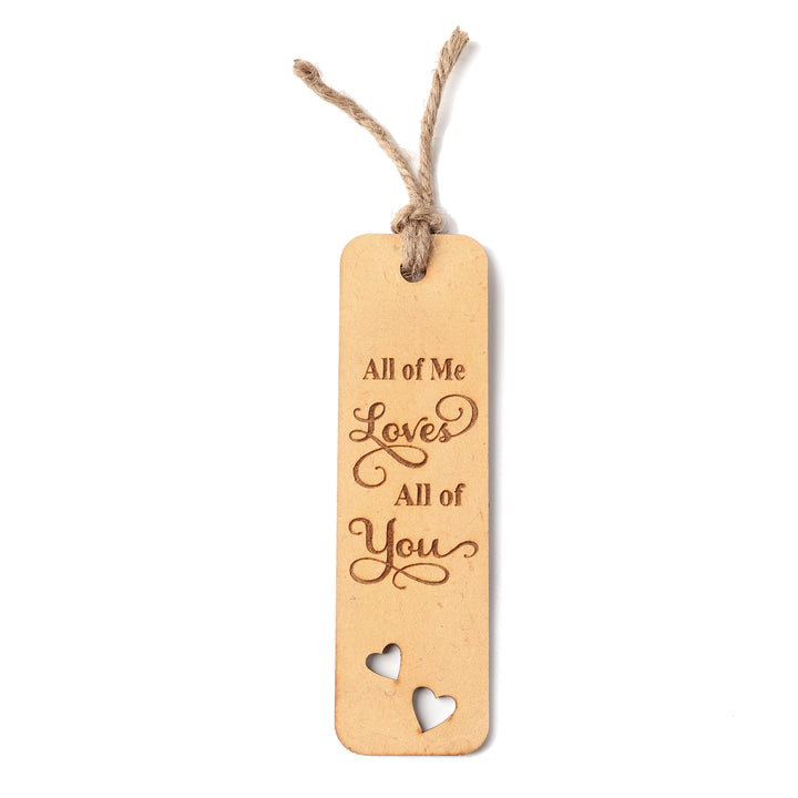 All of me loves all of you - Wooden Bookmark - The Engraved Store