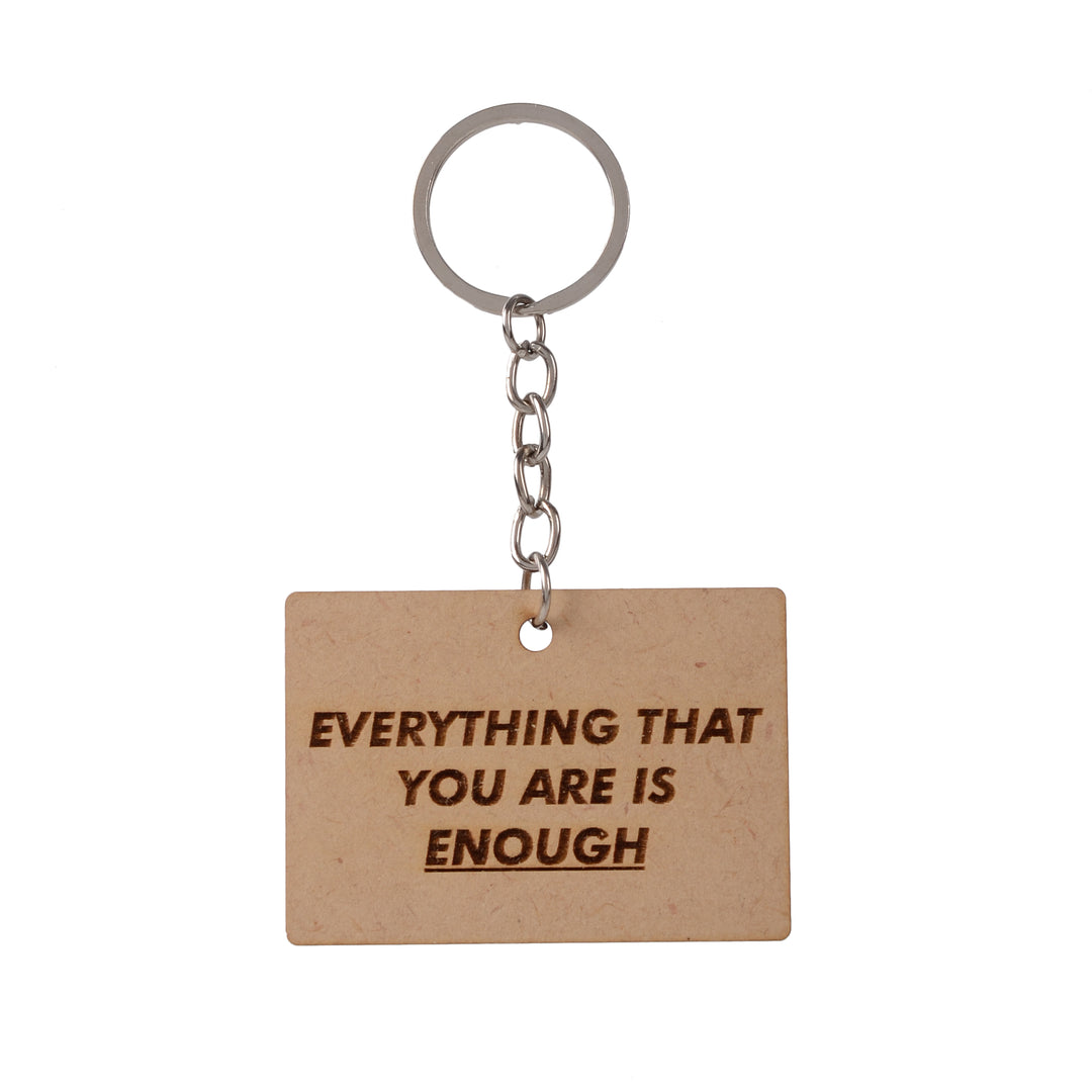 Everything That You Are Is Enough | Wooden Keychain