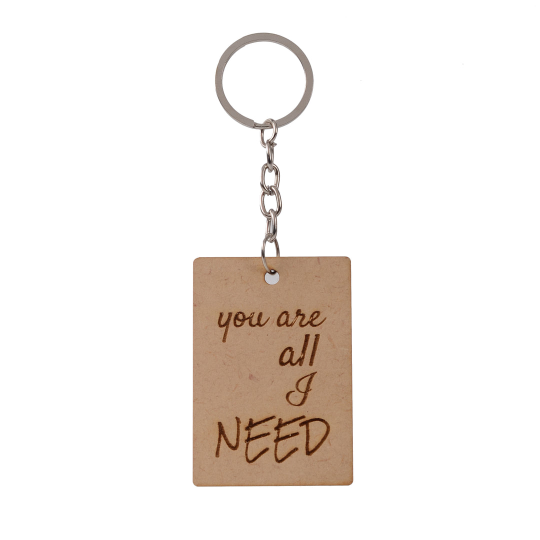 You Are All I Need | Wooden Keychain
