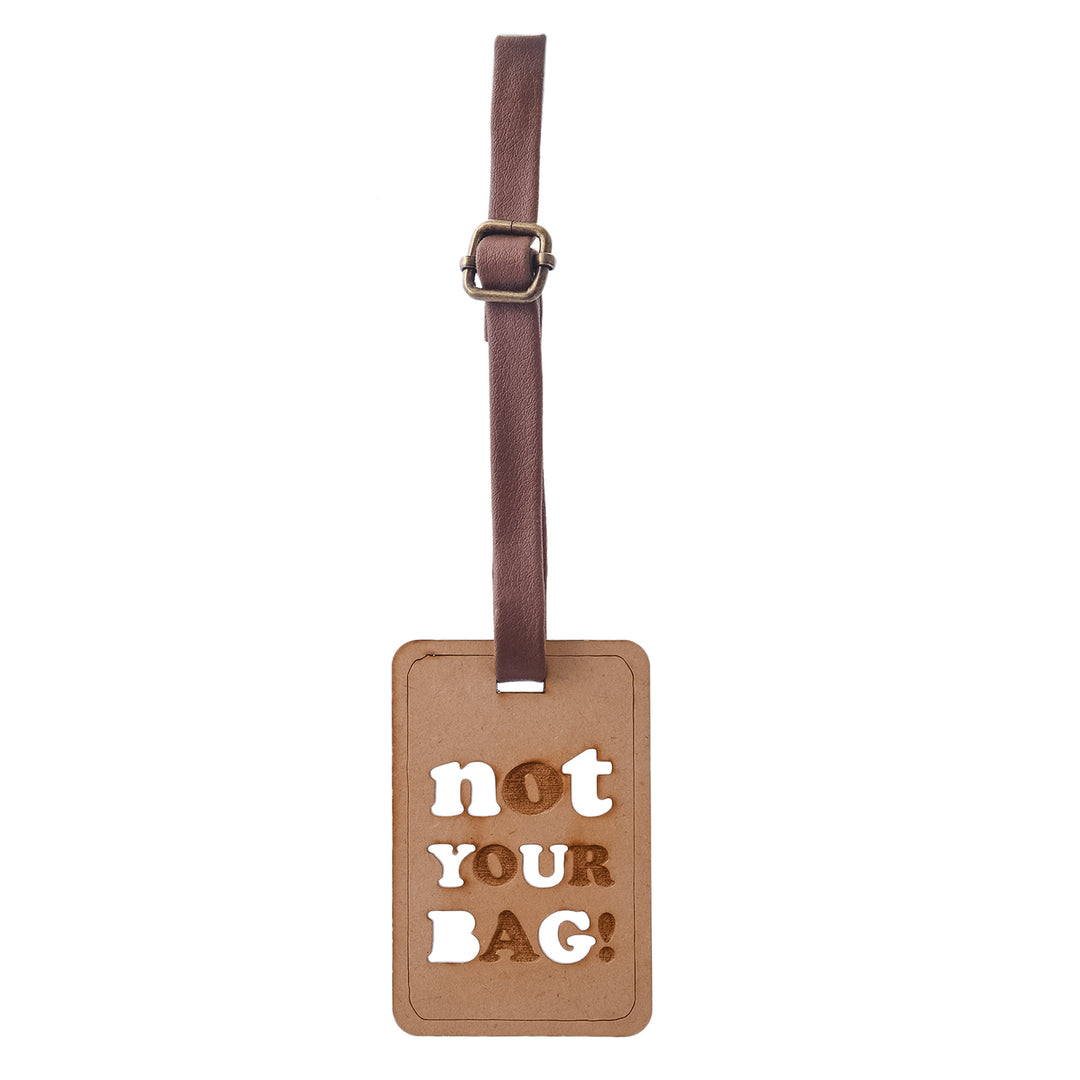 Not Your Bag Engraved Wooden Luggage Tag