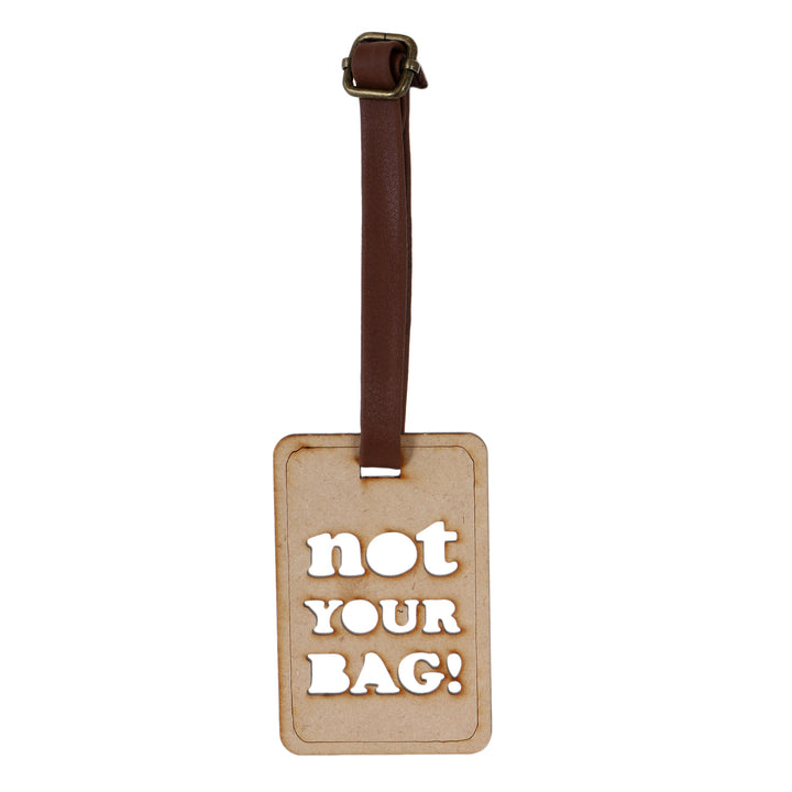 Not Your Bag! - Carved Wooden Luggage Tag